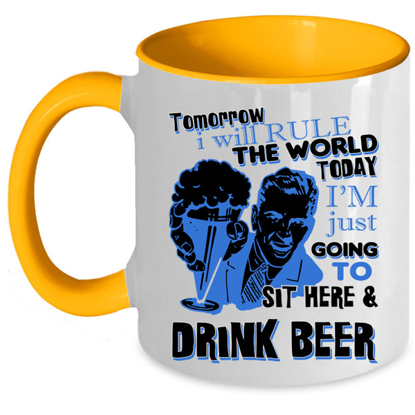 Funny Coffee Mug, I'm Just Going To Sit Here And Drink Beer Accent Mug