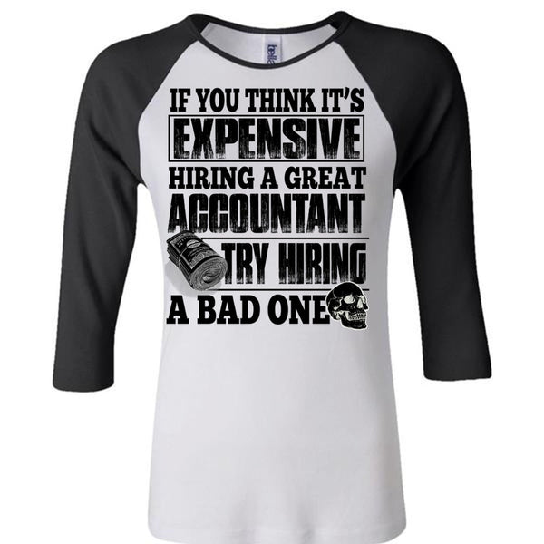 Hiring A Great Accountant T Shirt, I Love Accountant T Shirt, Awesome T-Shirts