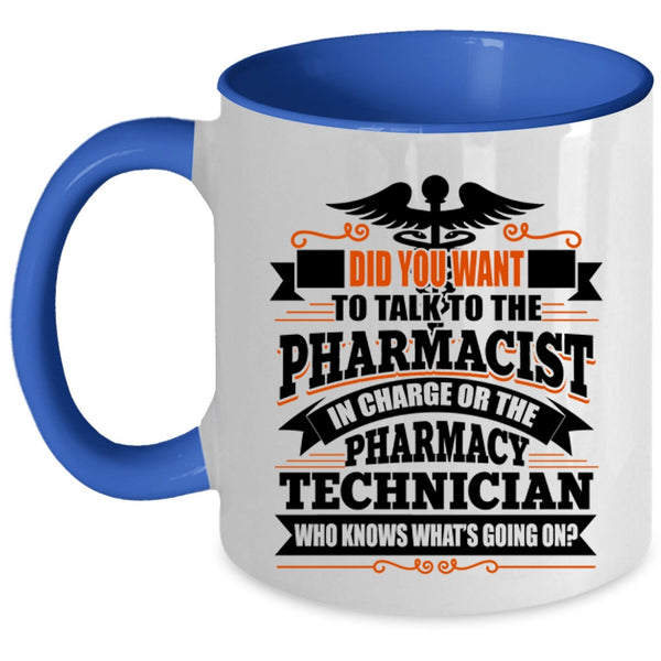 Pharmacy Technician Coffee Mug, Did You Want To Talk To The Pharmacist Accent Mug