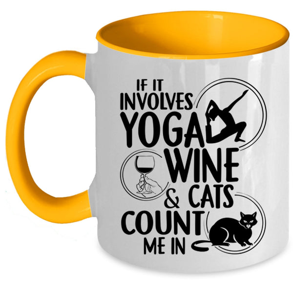 Cool Wine Drinker Coffee Mug, It Involves Yoga Wine And Cats Accent Mug