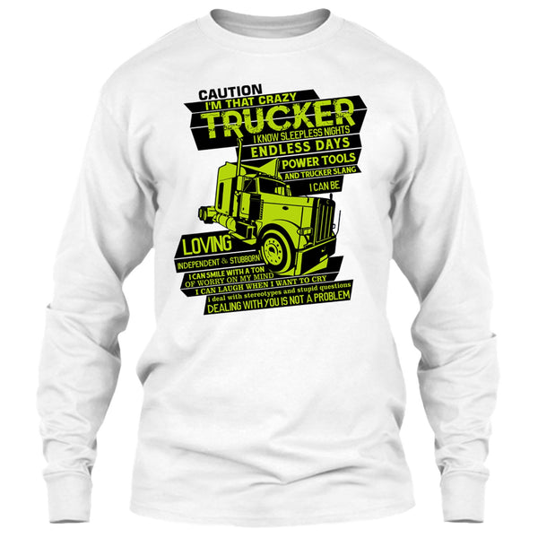 I'm That Crazy Trucker T Shirt, I Am A Trucker T Shirt