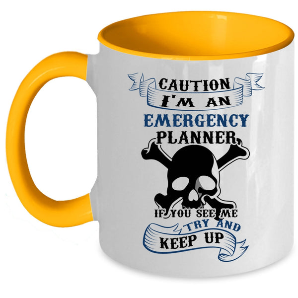 Cool Emergency Planner Coffee Mug, I'm An Emergency Planner Accent Mug