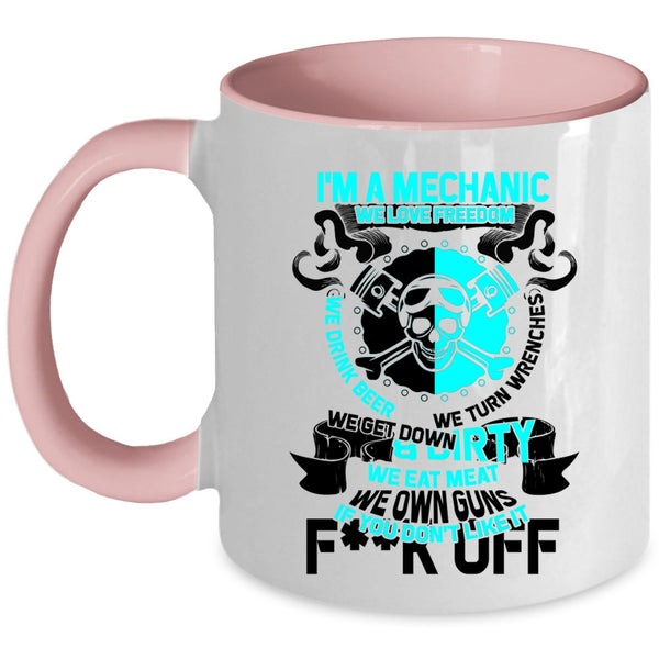 We Love Freedom Coffee Mug, I'm A Mechanic Accent Mug