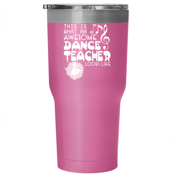 An Awesome Dance Teacher Tumbler 30 oz Stainless Steel, Gift For Dancer Travel Mug