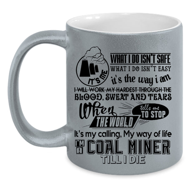 Being A Coal Miner Coffee Mug, I'm A Coal Miner Accent Mug