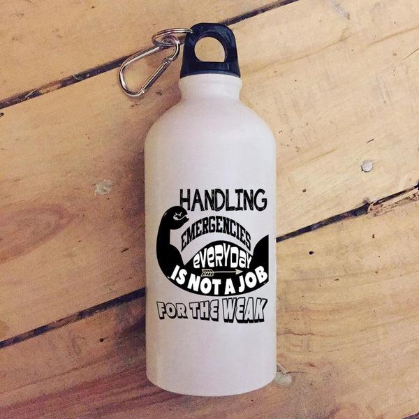 Handling Emergencies Everyday 20 oz Stainless Steel Bottle,Not A Job For The Weak Outdoor Sports Water Bottle