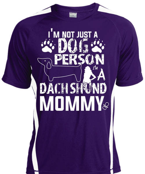 I'm Not Just A Dog Person T Shirt, I'm A Dachshund Mommy T Shirt
