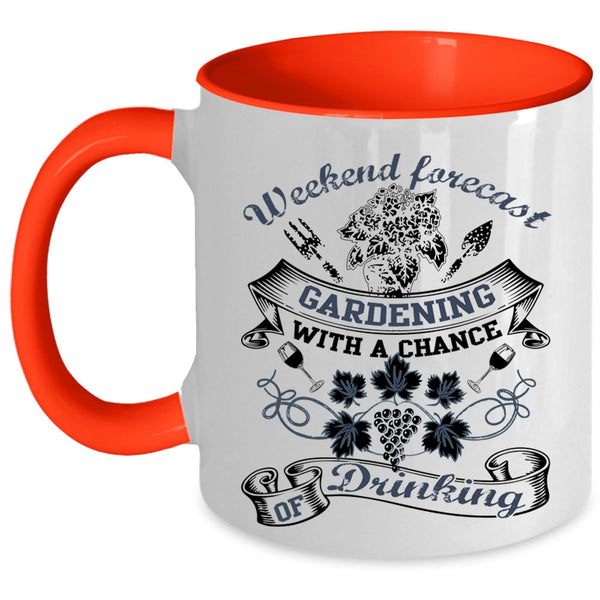 Chance Of Drinking Coffee Mug, Weekend Forecast Gardening Accent Mug