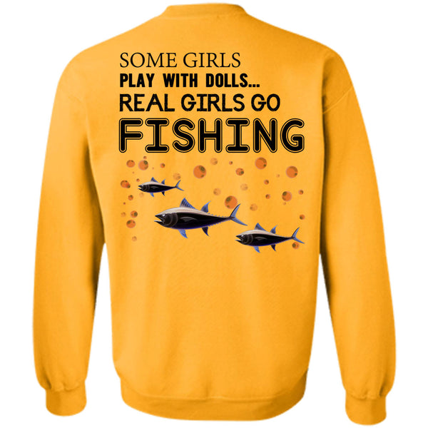 Being A Fisherman T Shirt, Some Girls Play With Dolls Sweatshirt