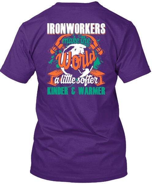 Ironworkers Make The World T Shirt, Being An Ironworker T Shirt