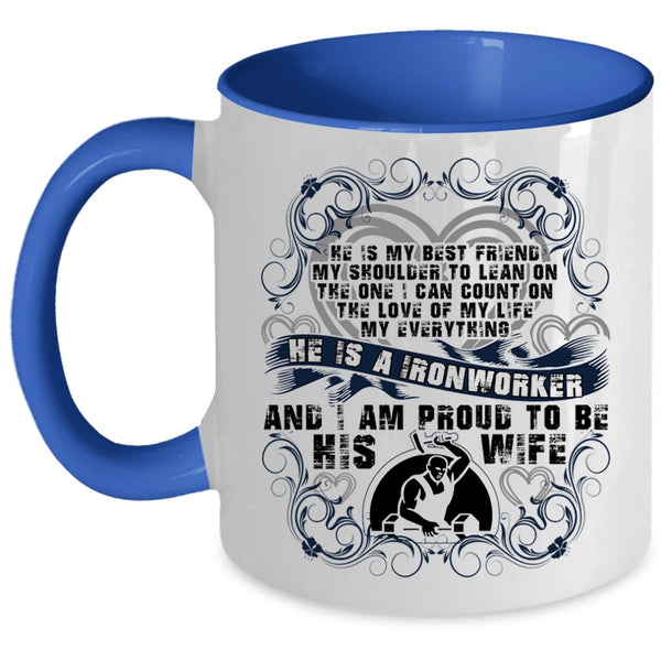 I Am Proud To Be His Wife Coffee Mug, He Is A Ironworker Accent Mug