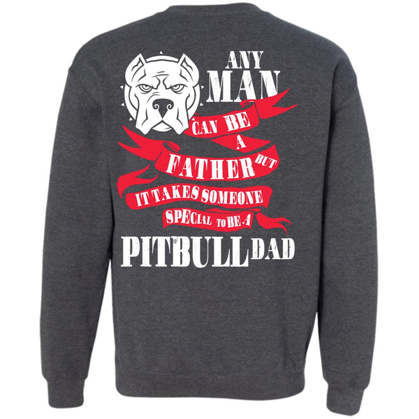 Any Man Can Be A Father T Shirt, I Love My Dog Sweatshirt