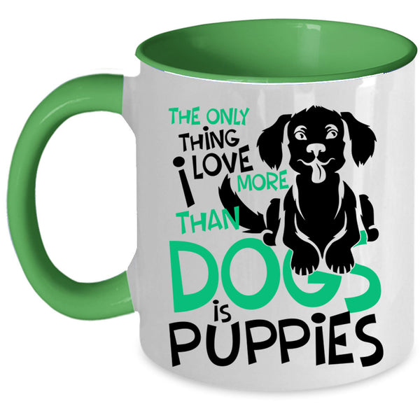Lovely Puppies Coffee Mug, I Love More Than Dogs Is Puppies Accent Mug