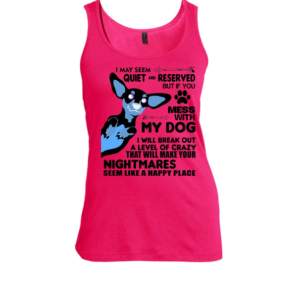 Mess With My Dog I Will Break Out A Level Of Crazy Shirt, Cute Dog Shirt