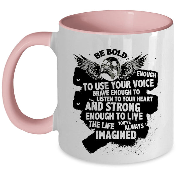 Cool Singer Coffee Mug, Be Bold Enough To Use Your Voice Accent Mug