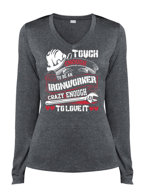 To Be An Ironworker T Shirt, Crazy Enough To Love It T Shirt, Cool Shirt (Ladies LS Heather V-Neck)