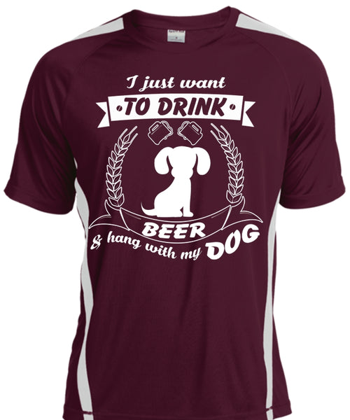 I Just Want To Drink Beer And Hang With My Dog T Shirt, My Pets T Shirt