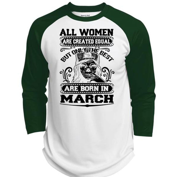 Only The Best Are Born In March T Shirt, All Women Are Created Equal T Shirt, Awesome T-Shirts  (Polyester Game Baseball Jersey)