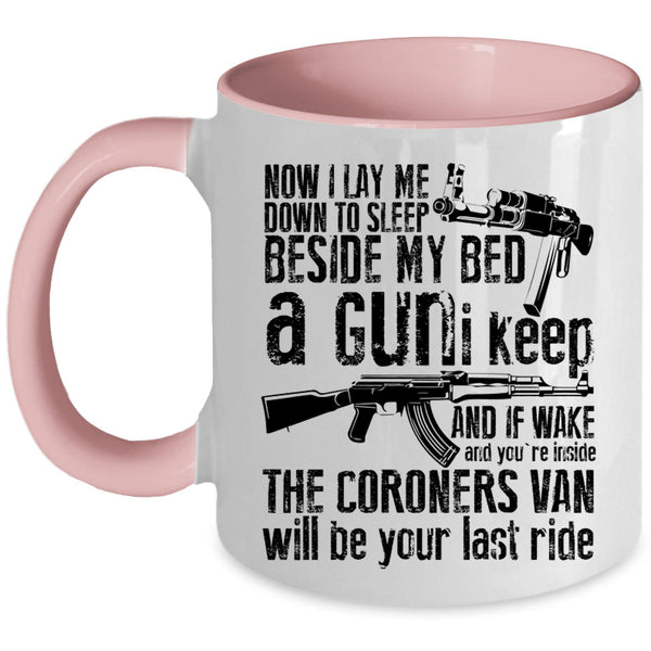 Funny Gunner Coffee Mug, I Lay Me Down To Sleep Beside My Bed Accent Mug