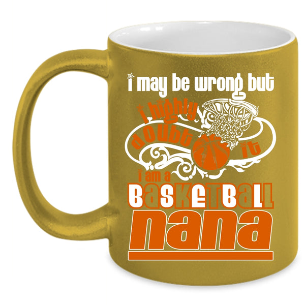 I Am A Basketball Nana Coffee Mug, Cute Basketball Nana Coffee Cup