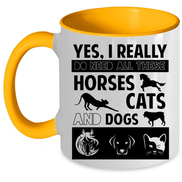 I Really Do Need All These Horses Cats And Dogs Cup, Cute Dogs Mug