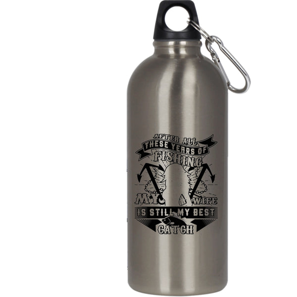 My Wife Is Still My Best Catch 20 oz Stainless Steel Bottle,Funny Fishing Outdoor Sports Water Bottle