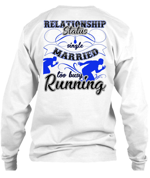 Married Too Busy Running T Shirt, Being A Runner T Shirt