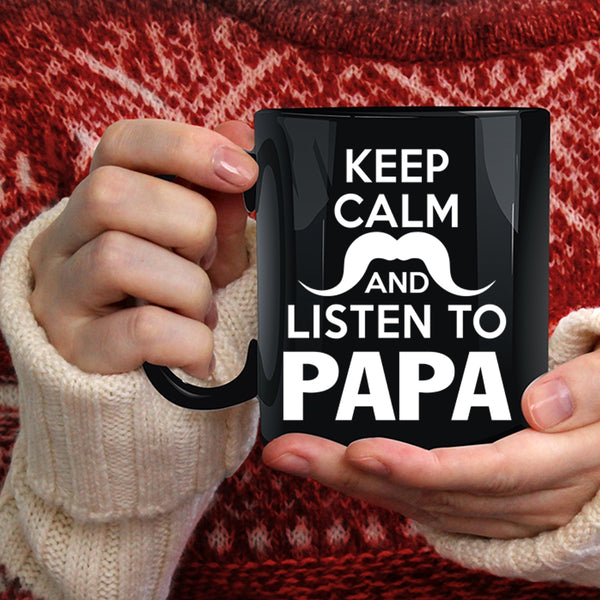 Keep Calm And Listen To Papa Coffee Mug, Awesome Papa Coffee Cup
