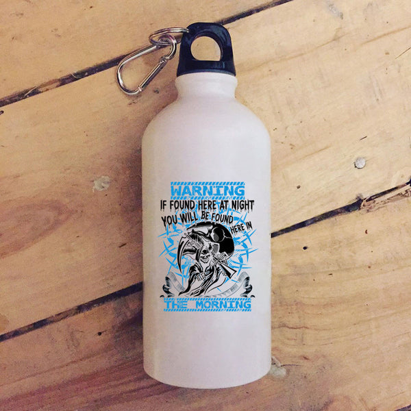 If Found Here At Night 20 oz Stainless Steel Bottle,You Will Br Found Here In The Morning Outdoor Sports Water Bottle