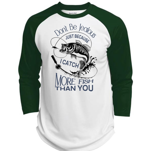Don't Be Jealous Just Because I Catch More Fish Than You T Shirt, Favorite T Shirt  (Polyester Game Baseball Jersey)