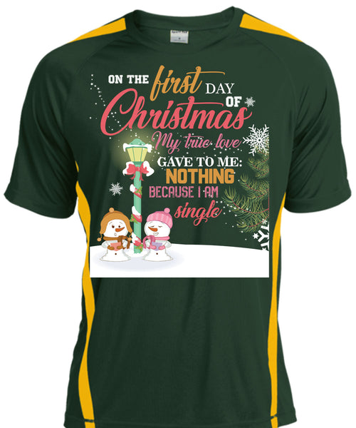 On The First Day Of Christmas T Shirt, I Am Single T Shirt, Cool Shirt
