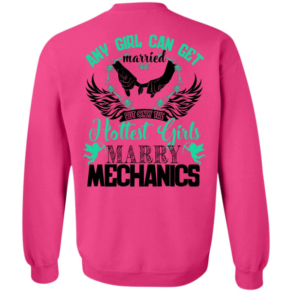 I Love Firefighter T Shirt, Hottest Girls Marry Mechanics Sweatshirt
