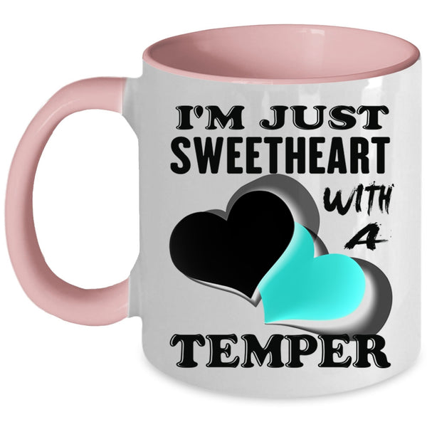 Cute Coffee Mug, I'm Just Sweetheart With A Temper Accent Mug
