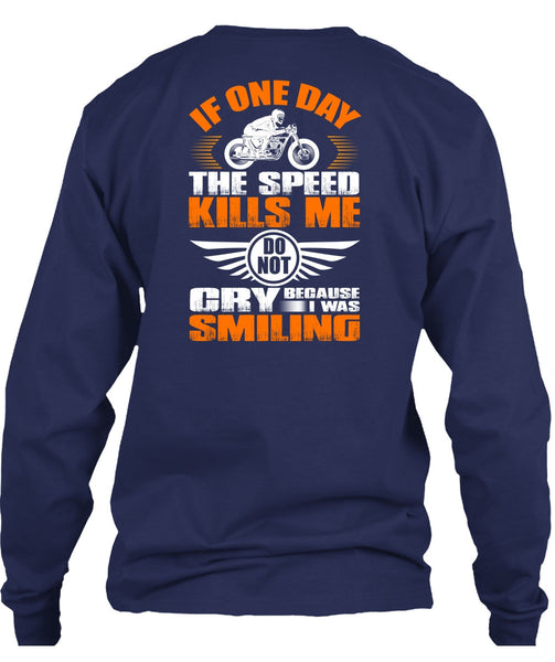 If One Day The Speed Kills Me T Shirt, I Was Smiling T Shirt