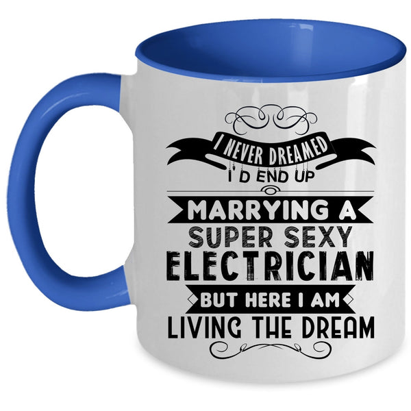 Married Coffee Mug, I'd End Up Marrying An Electrician Accent Mug