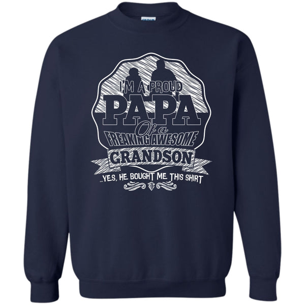 Freaking Awesome Grandson T Shirt, Gift For Papa Sweatshirt