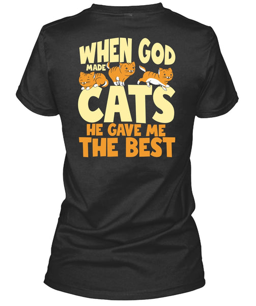 When God Made Cats T Shirt, He Gave Me The Best T Shirt