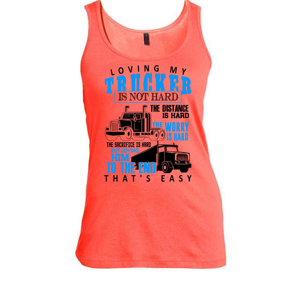 Loving My Trucker T Shirt, I'm A Trucker Tank Top