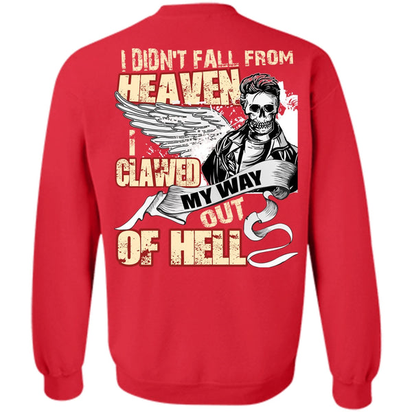 I Clawed My Way Out Of Hell T Shirt, I Love My Life Sweatshirt