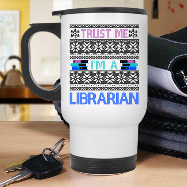 Ugly Christmas Sweater Travel Mug, Trust Me I'm A Librarian Mug