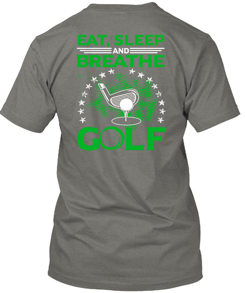 Eat Sleep Breathe And Golf T Shirt, I Love Golf T Shirt