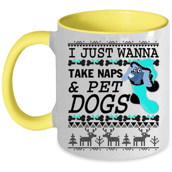 Dogs Coffee Mug, I Just Wanna Take Naps And Pet Accent Mug