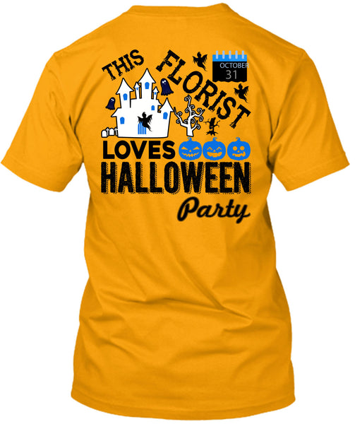 This Florist Loves Halloween Party T Shirt, Being A Florist T Shirt