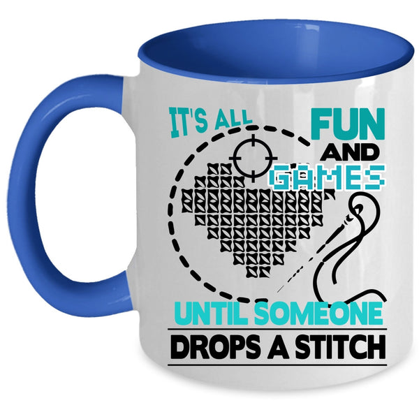 Someone Drops A Stitch Coffee Mug, It's All Fun And Games Accent Mug