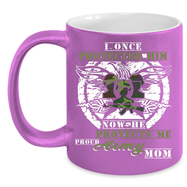 I Once Protected Him Coffee Mug, Proud Army Mom Coffee Cup