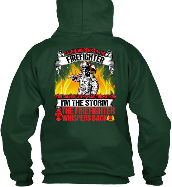 I'm The Storm The Firefighter T Shirt, Being A Firefighter T Shirt
