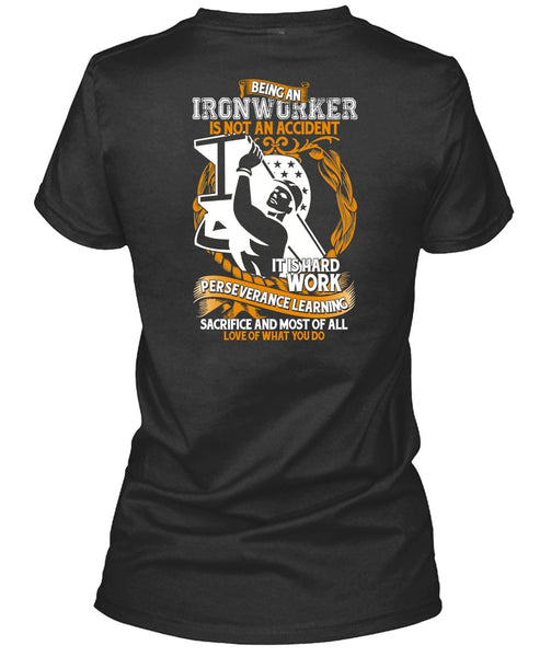 Ironworker Is Not An Accident T Shirt, It Is Hard Work T Shirt
