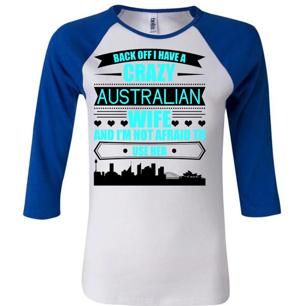 I Have A Crazy Australian Wife T Shirt, I Love Australian T Shirt, Awesome T-Shirts