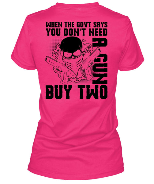 You Don't Need A Gun Buy Two T Shirt, I Love Gunning T Shirt