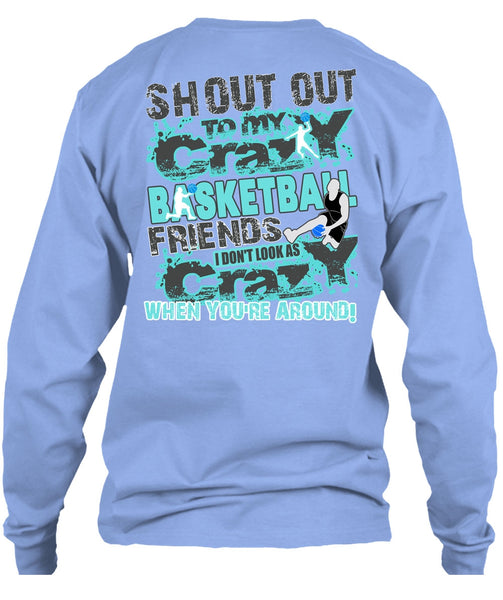 Crazy Basketball Friend T Shirt, I Love Basketball T Shirt